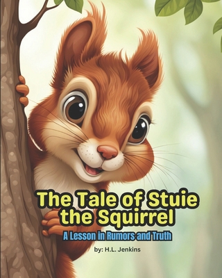 The Tale of Stuie the Squirrel: A Lesson in Rum... B0C91DKWCR Book Cover