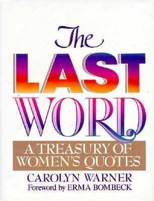 The Last Word: A Treasury of Women's Quotes 0135243726 Book Cover