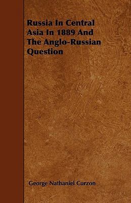 Russia In Central Asia In 1889 And The Anglo-Ru... 1444675958 Book Cover