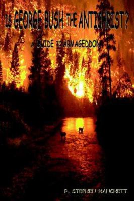 Is George Bush the Antichrist? B0025UWHJU Book Cover