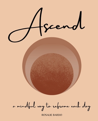 Ascend: Mindfulness Journal 0997873876 Book Cover
