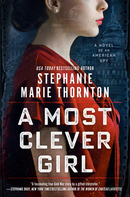 A Most Clever Girl: A Novel of an American Spy 0593198409 Book Cover