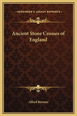 Ancient Stone Crosses of England 1169273815 Book Cover