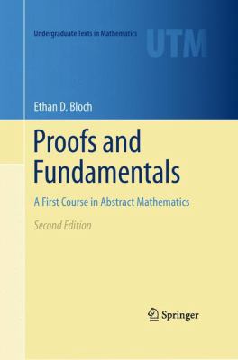 Proofs and Fundamentals: A First Course in Abst... 1461428106 Book Cover