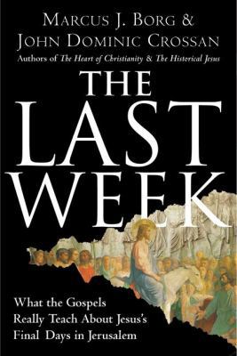 The Last Week: What the Gospels Really Teach ab... B002DMJU3G Book Cover