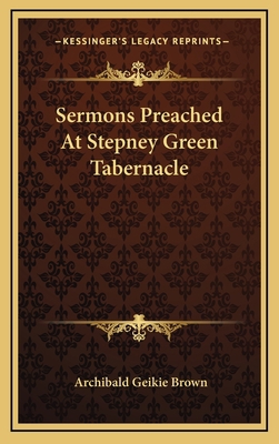 Sermons Preached At Stepney Green Tabernacle 1169110061 Book Cover