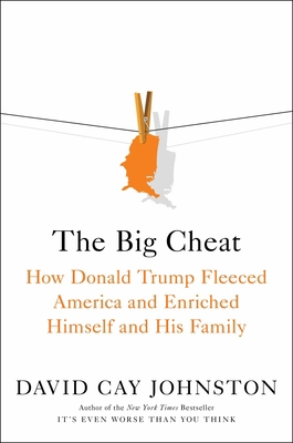 The Big Cheat: How Donald Trump Fleeced America... 1982178035 Book Cover