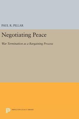 Negotiating Peace: War Termination as a Bargain... 0691641137 Book Cover