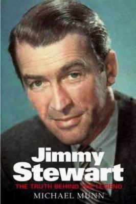 Jimmy Stewart: The Truth Behind the Legend 1861058225 Book Cover