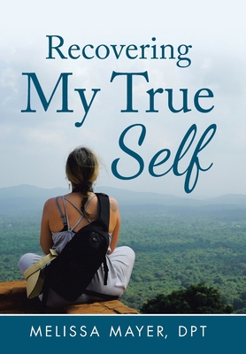 Recovering My True Self 1982244658 Book Cover