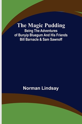 The Magic Pudding; Being the Adventures of Buny... 9356705003 Book Cover
