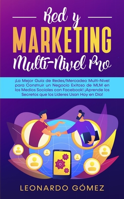 Red y Marketing Multi-Nivel Pro: ¡La Mejor Guía... [Spanish] B087648L1W Book Cover