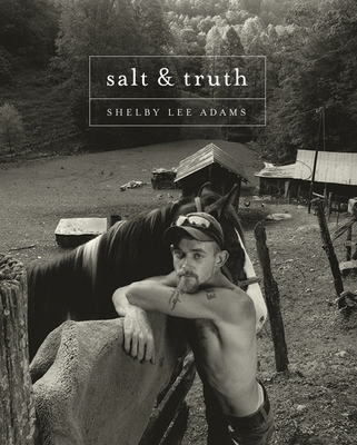 Shelby Lee Adams: Salt & Truth 0984573917 Book Cover