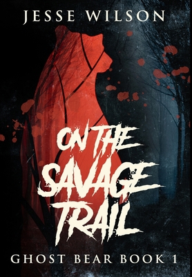 On The Savage Trail: Premium Large Print Hardco... [Large Print] 1034610597 Book Cover