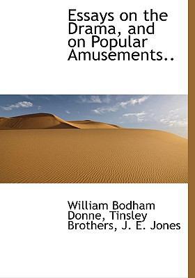 Essays on the Drama, and on Popular Amusements.. 1140071793 Book Cover