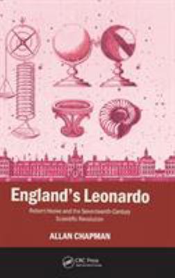 England's Leonardo: Robert Hooke and the Sevent... 0750309873 Book Cover