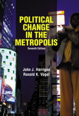 Political Change in the Metropolis, Seventh Edi... 0321097440 Book Cover