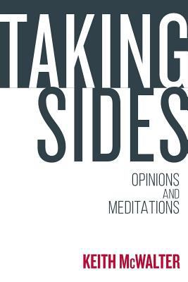 Taking Sides: Opinions and meditations 1535542756 Book Cover
