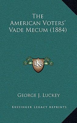 The American Voters' Vade Mecum (1884) 1166979873 Book Cover