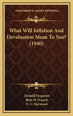 What Will Inflation And Devaluation Mean To You... 1169831435 Book Cover