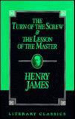 The Turn of the Screw and the Lesson of the Master 1573920991 Book Cover