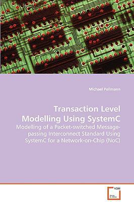 Transaction Level Modelling Using SystemC 3639081021 Book Cover