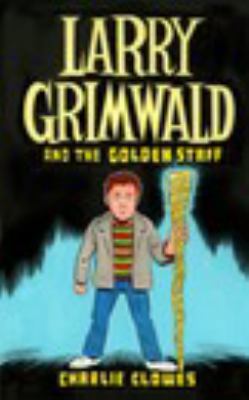Larry Grimwald and the Golden Staff
