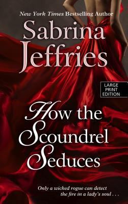 How The Scoundrel Seduces [Large Print] 1410473066 Book Cover