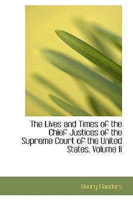 The Lives and Times of the Chief Justices of th... 0559783884 Book Cover