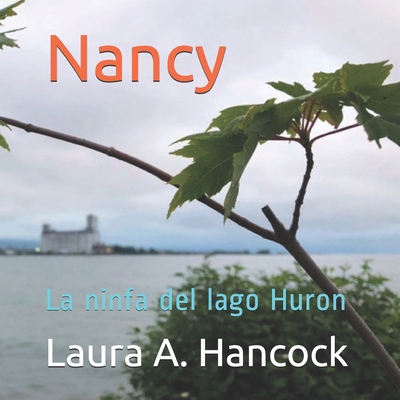 Nancy: La ninfa del lago Huron [Spanish] B08H5DD6YR Book Cover