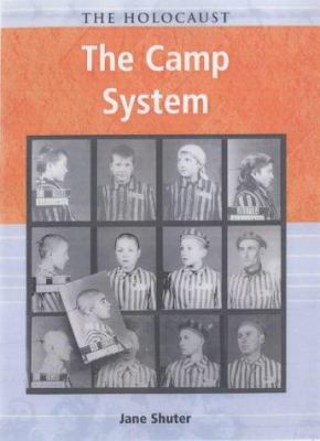 The Holocaust: the Camp System (The Holocaust) 0431153612 Book Cover