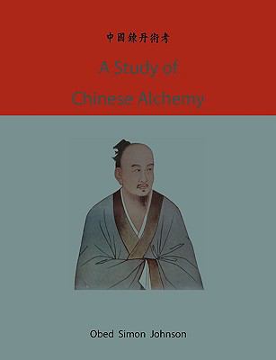A study of Chinese alchemy 1578986826 Book Cover