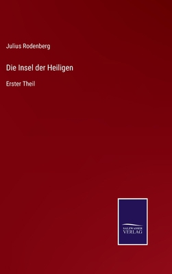 Die Insel der Heiligen: Erster Theil [German] 3752597496 Book Cover