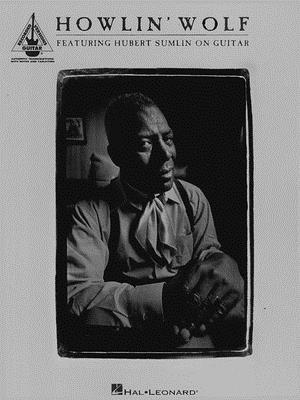 Howlin' Wolf: Featuring Hubert Sumlin on Guitar B007CV6DTW Book Cover