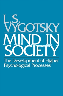 Mind in Society: Development of Higher Psycholo... 0674576292 Book Cover