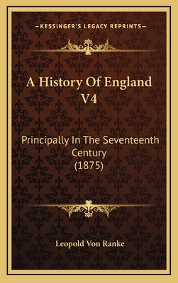 A History Of England V4: Principally In The Sev... 1164463586 Book Cover