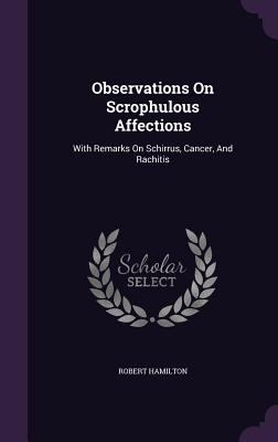 Observations On Scrophulous Affections: With Re... 1354547659 Book Cover