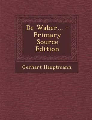 de Waber... - Primary Source Edition [German] 1295571609 Book Cover