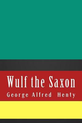 Wulf the Saxon 1724928120 Book Cover