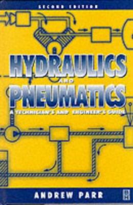 Hydraulics and Pneumatics: A Technician's and E... 0750639377 Book Cover