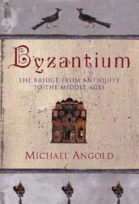 Byzantium: The Bridge from Antiquity to the Mid... B000ORNKQ0 Book Cover