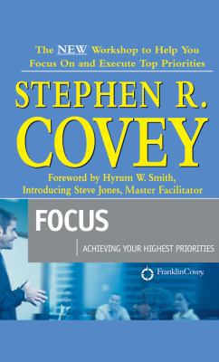 Focus: Achieving Your Highest Priorities [With ... 1929494696 Book Cover