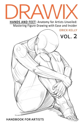 Drawix: Hands and Feet: Anatomy for Artists Unv... B0DD33453R Book Cover