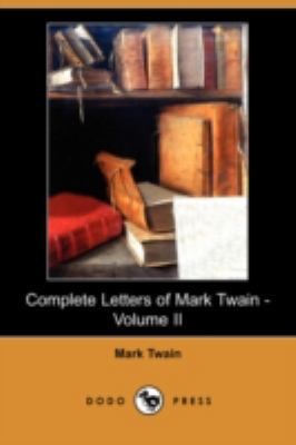 Complete Letters of Mark Twain - Volume II (Dod... 1406571172 Book Cover