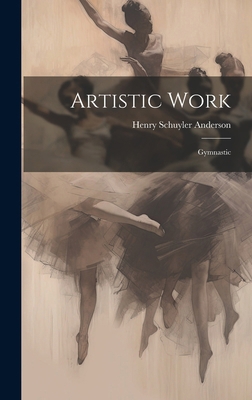 Artistic Work: Gymnastic 1020249242 Book Cover