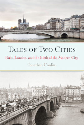 Tales of Two Cities: Paris, London and the Birt... 1619022257 Book Cover