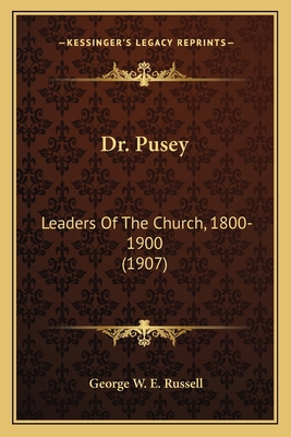 Dr. Pusey: Leaders Of The Church, 1800-1900 (1907) 1164017551 Book Cover
