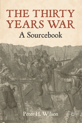 The Thirty Years War: A Sourcebook 0230242057 Book Cover