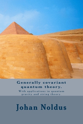 Generally covariant quantum theory.: With appli... 1724621513 Book Cover