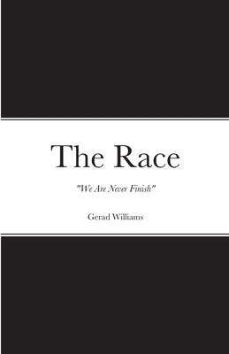 The Race: "We Are Never Finish" 1716828376 Book Cover